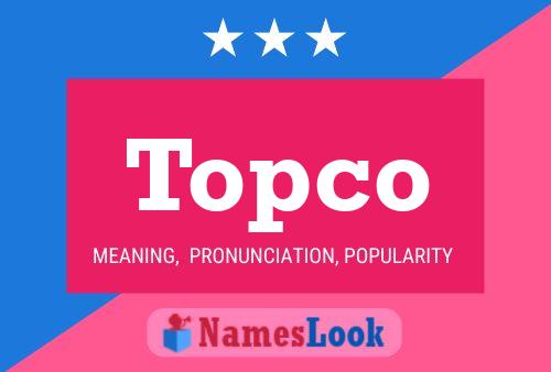 Topco Namensposter