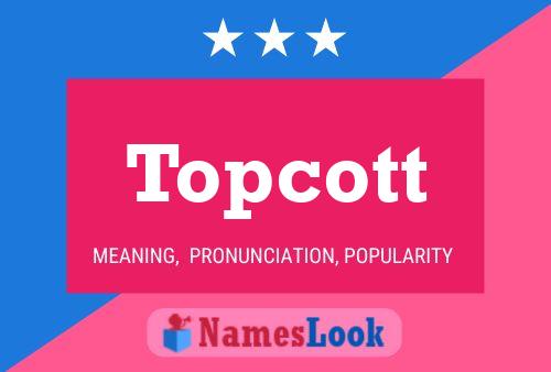 Topcott Namensposter