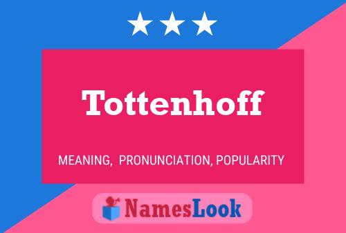 Tottenhoff Namensposter