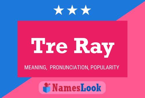 Tre Ray Namensposter