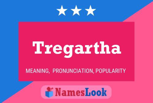 Tregartha Namensposter