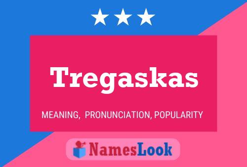 Tregaskas Namensposter