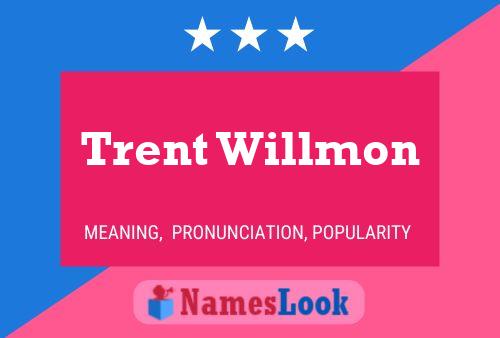 Trent Willmon Namensposter