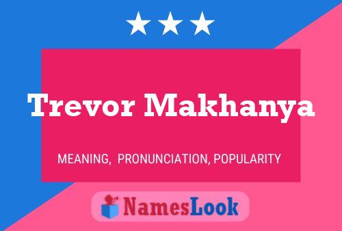 Trevor Makhanya Namensposter