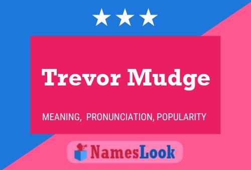 Trevor Mudge Namensposter