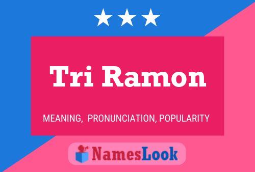 Tri Ramon Namensposter