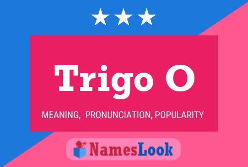 Trigo O Namensposter