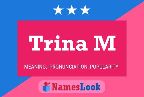 Trina M Namensposter