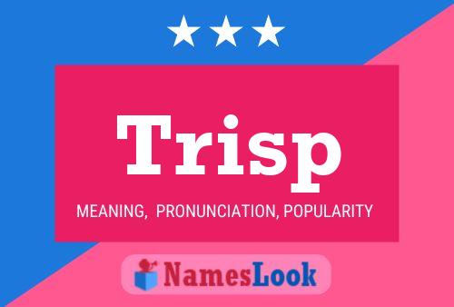 Trisp Namensposter