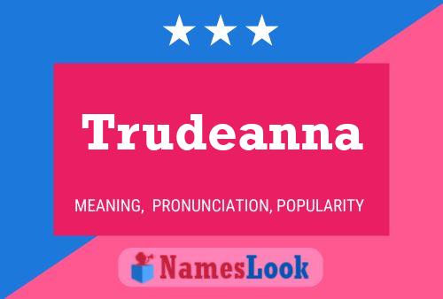 Trudeanna Namensposter