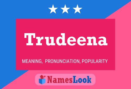 Trudeena Namensposter