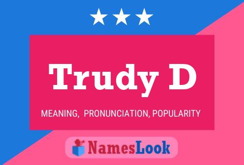 Trudy D Namensposter