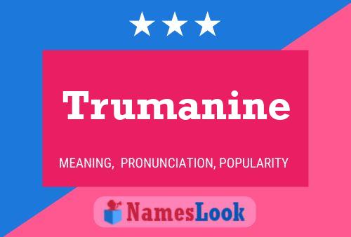 Trumanine Namensposter