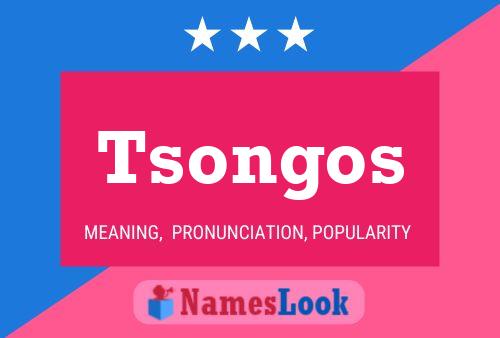 Tsongos Namensposter