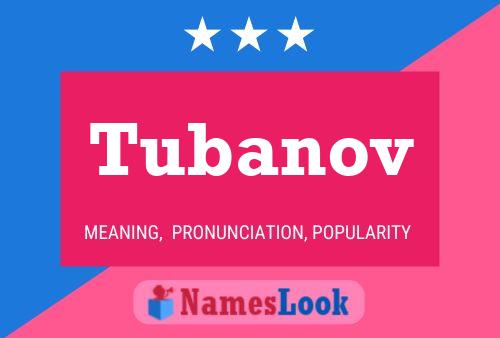 Tubanov Namensposter