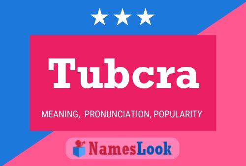 Tubcra Namensposter