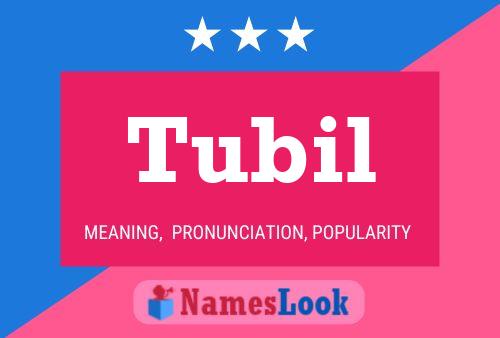 Tubil Namensposter