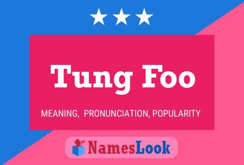 Tung Foo Namensposter