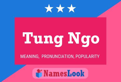 Tung Ngo Namensposter