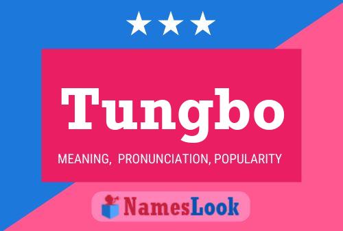 Tungbo Namensposter