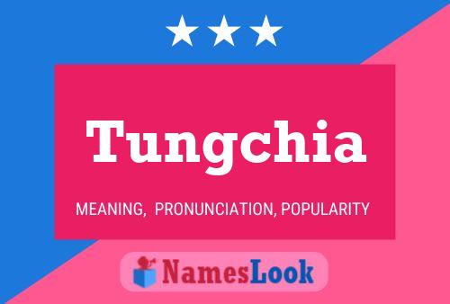 Tungchia Namensposter