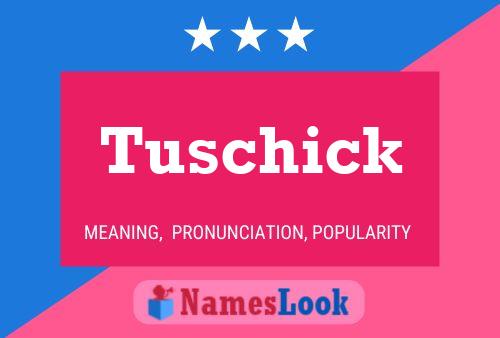 Tuschick Namensposter