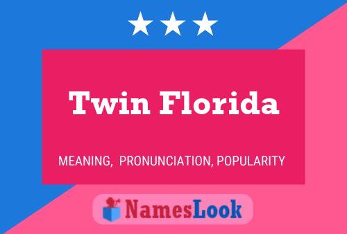 Twin Florida Namensposter