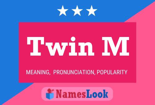 Twin M Namensposter