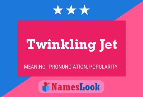 Twinkling Jet Namensposter