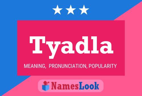 Tyadla Namensposter