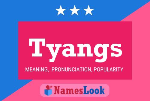 Tyangs Namensposter