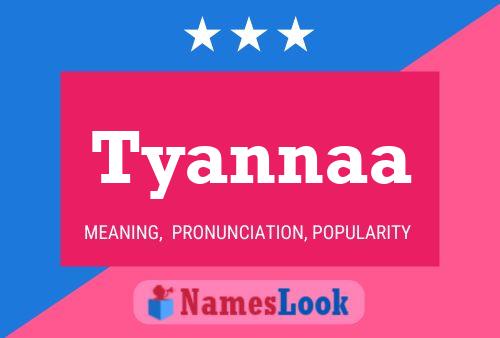 Tyannaa Namensposter