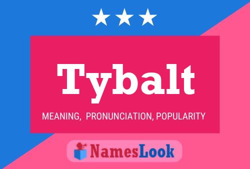 Tybalt Namensposter