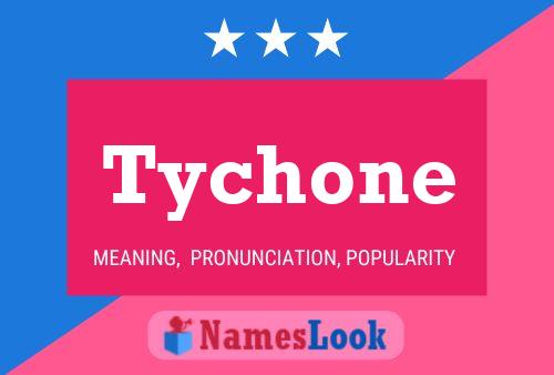 Tychone Namensposter