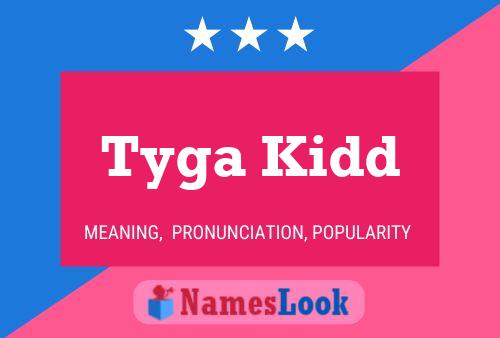 Tyga Kidd Namensposter