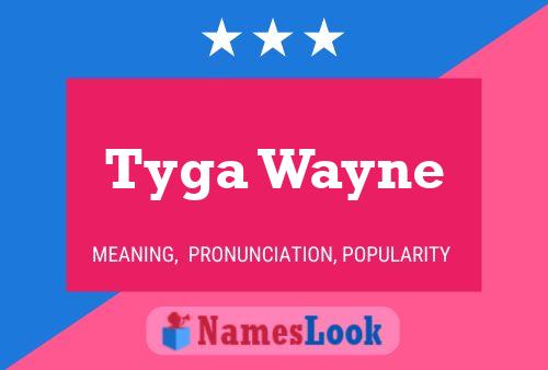 Tyga Wayne Namensposter