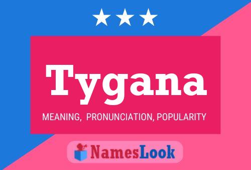 Tygana Namensposter