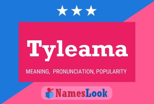 Tyleama Namensposter