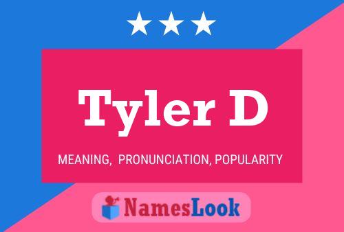 Tyler D Namensposter