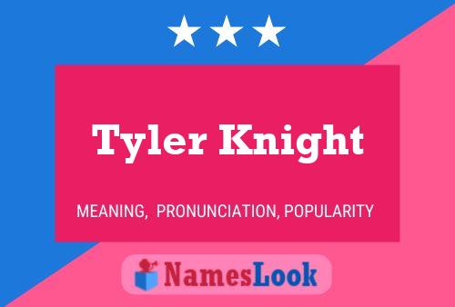 Tyler Knight Namensposter