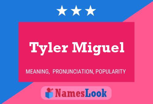 Tyler Miguel Namensposter