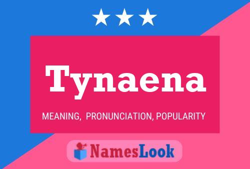 Tynaena Namensposter