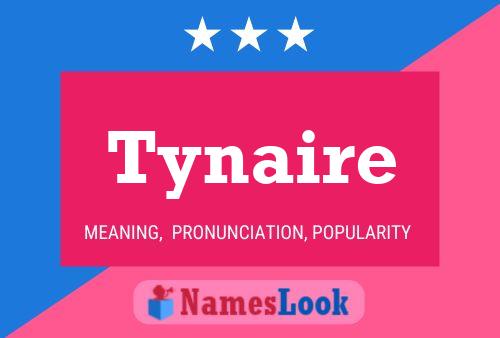 Tynaire Namensposter