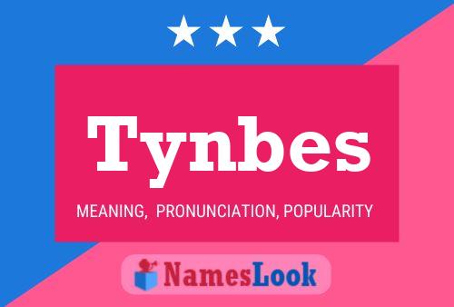 Tynbes Namensposter