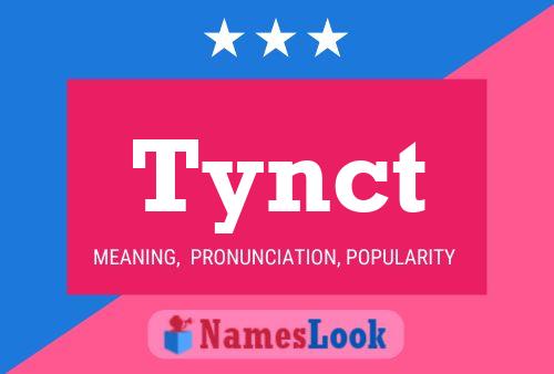 Tynct Namensposter