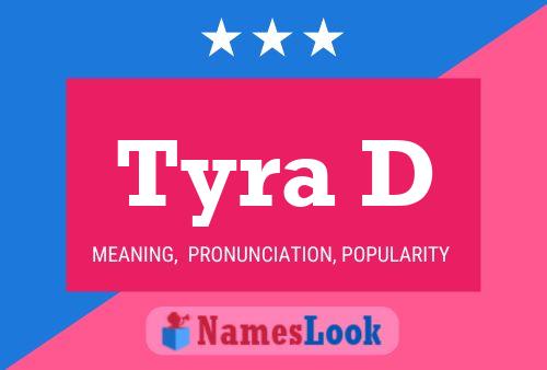 Tyra D Namensposter