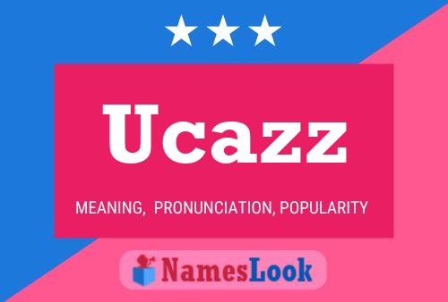 Ucazz Namensposter