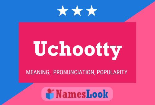 Uchootty Namensposter