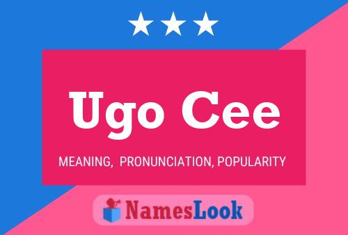 Ugo Cee Namensposter