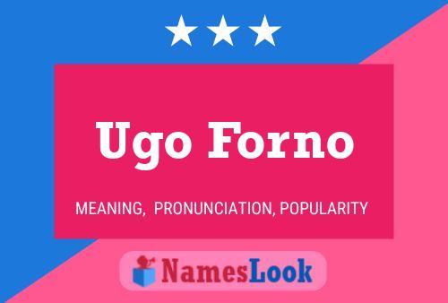 Ugo Forno Namensposter